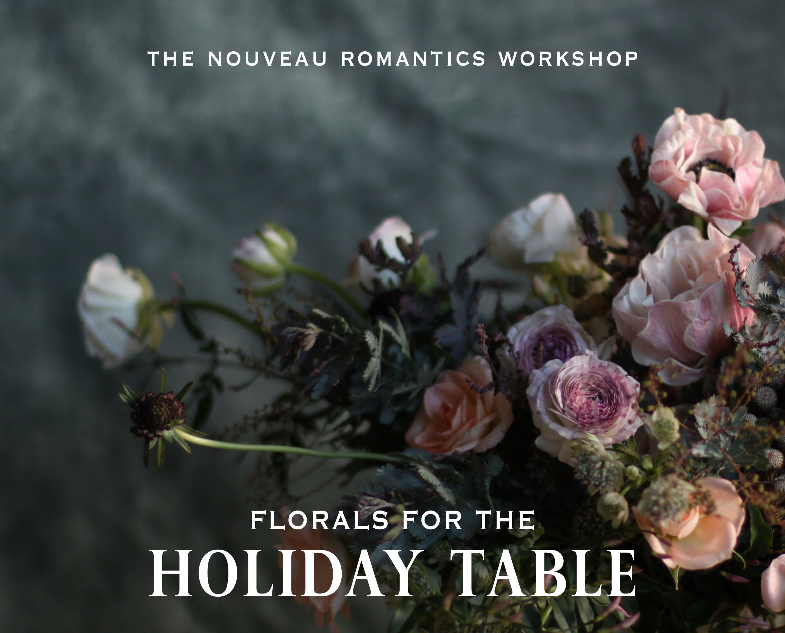 Flower Workshop // Florals for the Holiday Table // The Nouveau Romantics // Austin Wedding Planning and Event Design Studio